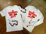 ON SATURDAY WE GO NUTS - LONG SLEEVE