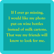 If I ever go missing coaster