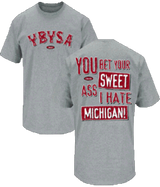 YOU BET YOUR SWEET ASS I HATE MICHIGAN