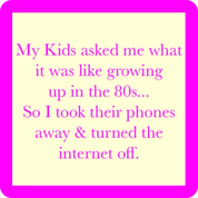 my kids asked me coaster