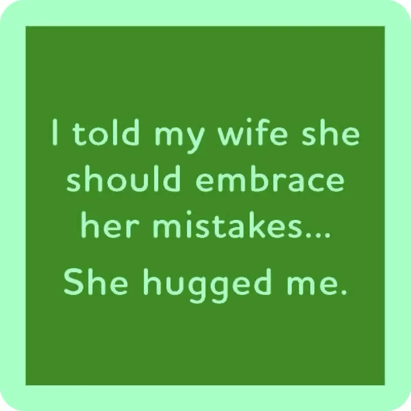I told my wife coaster
